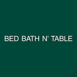 Bed Bath N' Table Offers & Promo Codes