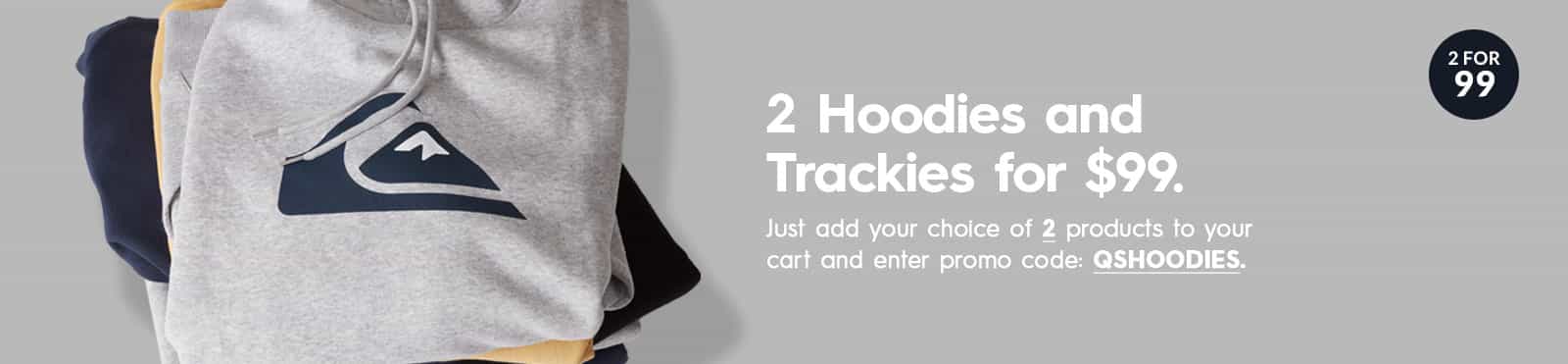 Get 2 hoodies or trackies for $99