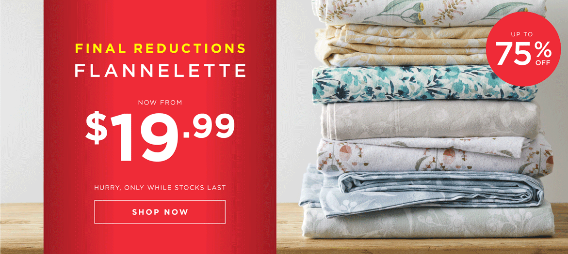 Save up to 75% on selected flannelette PJs, sheets & quilts
