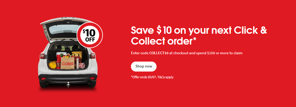 Save $10 on your next Click & Collect order at Coles with coupon[min. spend $150]