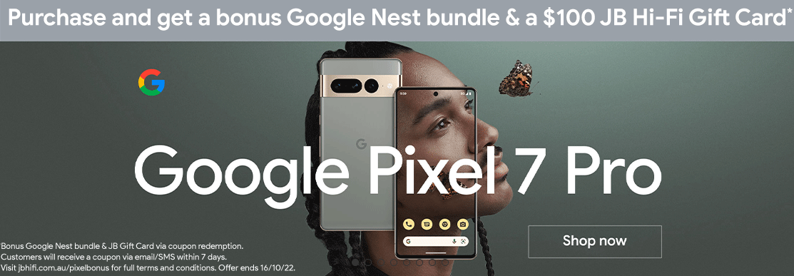 Bonus Google Nest Bundle & a $100 JB Hi-Fi gift card with Google Pixel 7($999), Pixel 7 Pro($1299)