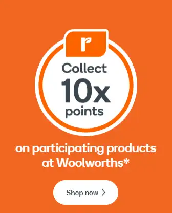 Collect 10X Woolworths Reward points when you boost and shop participating products