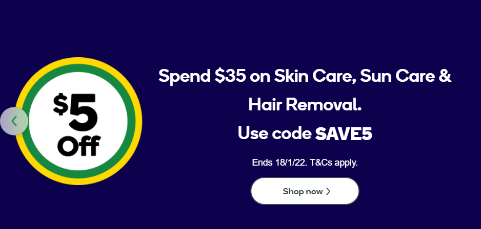 Woolworths extra $5 OFF $35 on skin care, sun care & hair removal with promo code