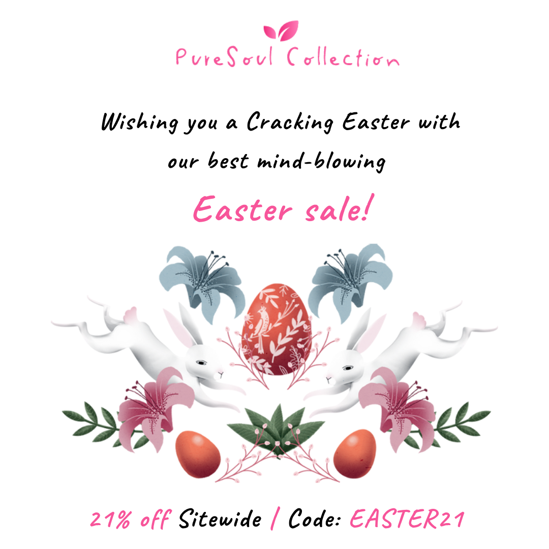 Easter Sale | 21% off Sitewide | All Natural Skincare Products @ PureSoul Collection