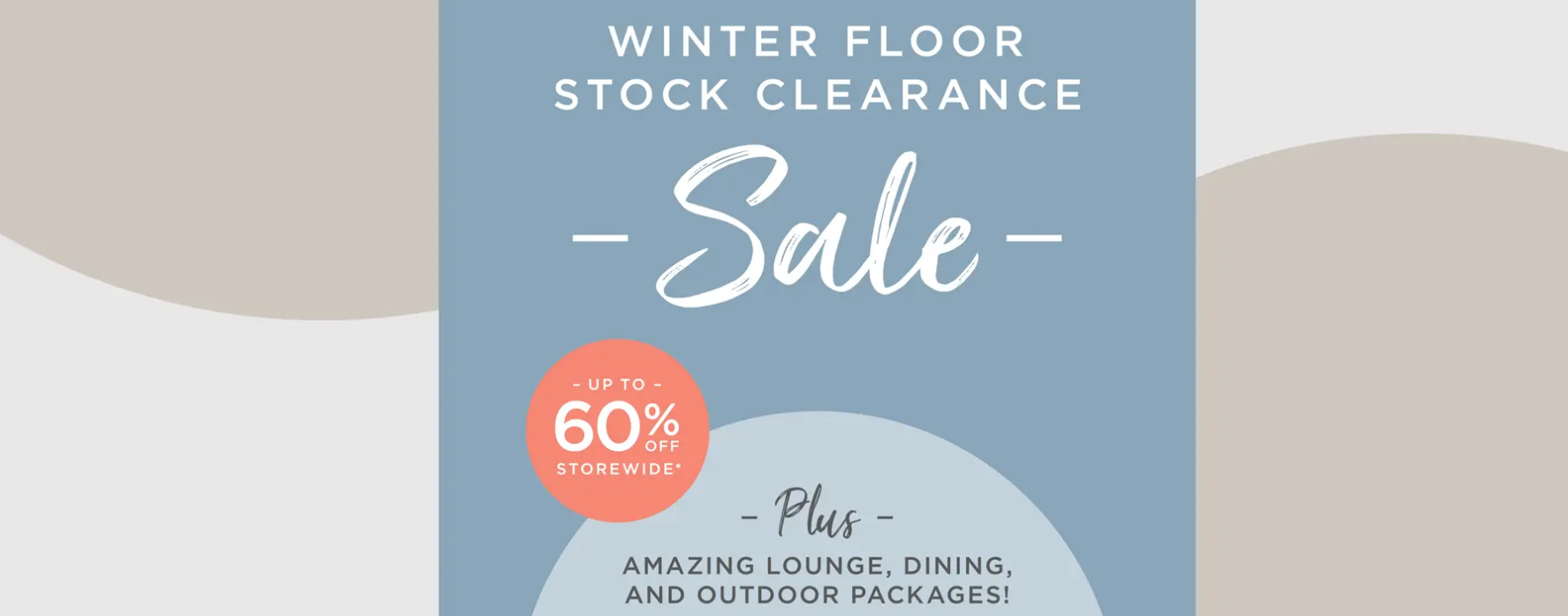 Up to 60% off storewide at our Winter Floor Stock Clearance Sale at Adriatic Furniture