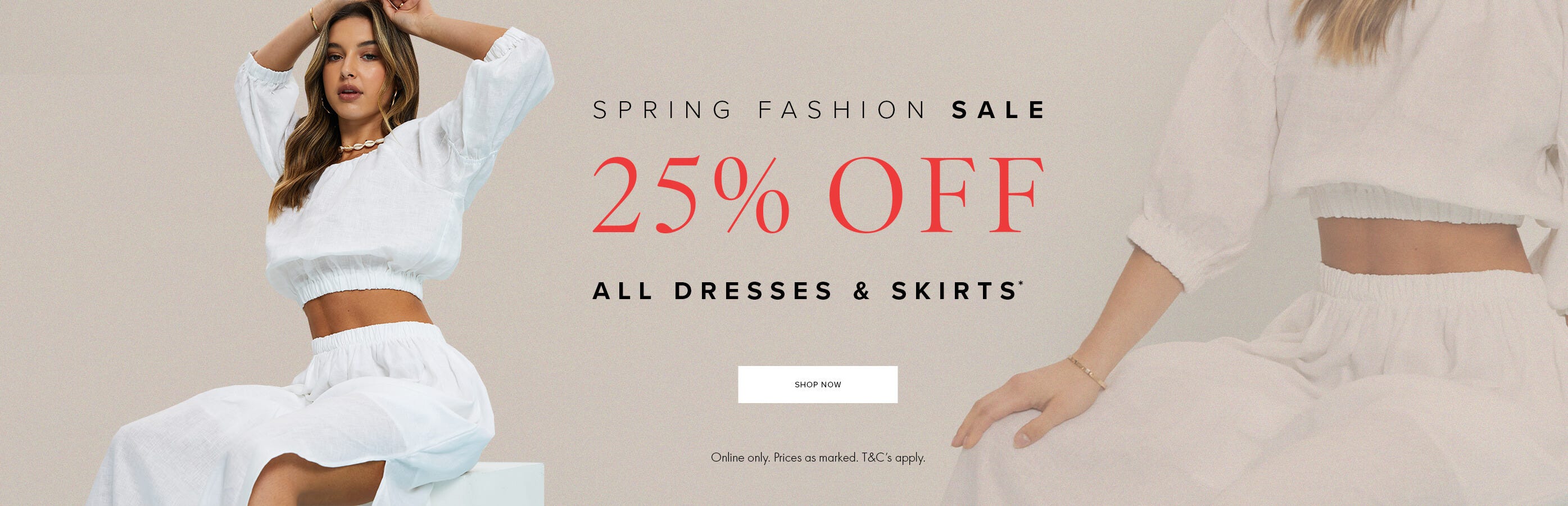 25% OFF on all dresses & skirts