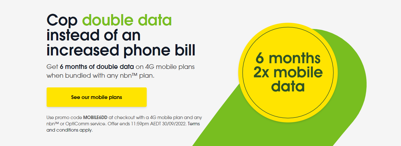 Get 6 months of double data on 4G mobile plans when bundled with any nbn plan at Aussie Broadband
