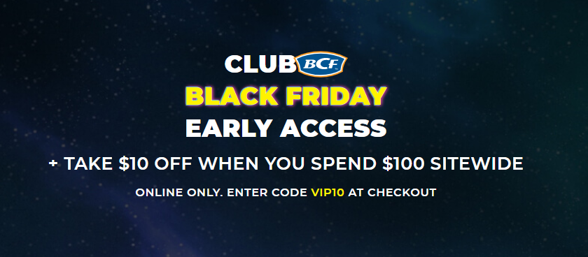 BCF Black Friday Early Access - $10 OFF $100 sitewide with coupon