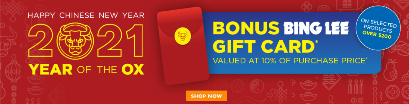 Receive a Bing Lee Bonus Gift Card totaling 10% of the purchase price when you spend $200