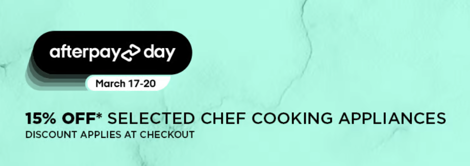 Bing Lee Afterpay Day sale 15% OFF on selected Chef cooking appliances