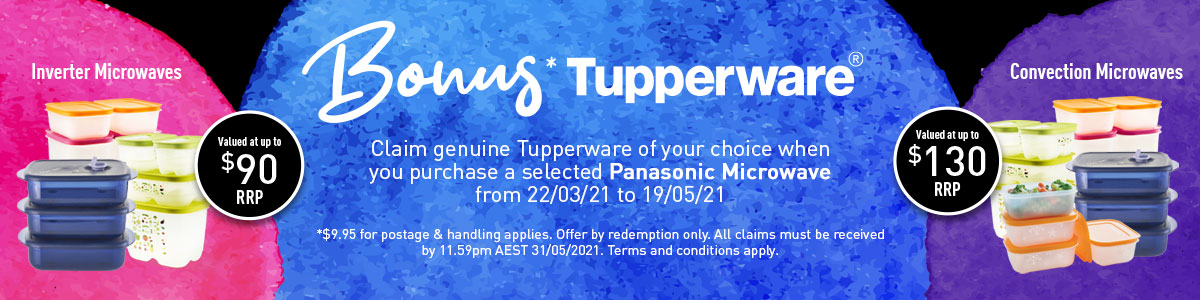 Get bonus genuine Tupperware set valued at up to $90 with selected Panasonic Microwave