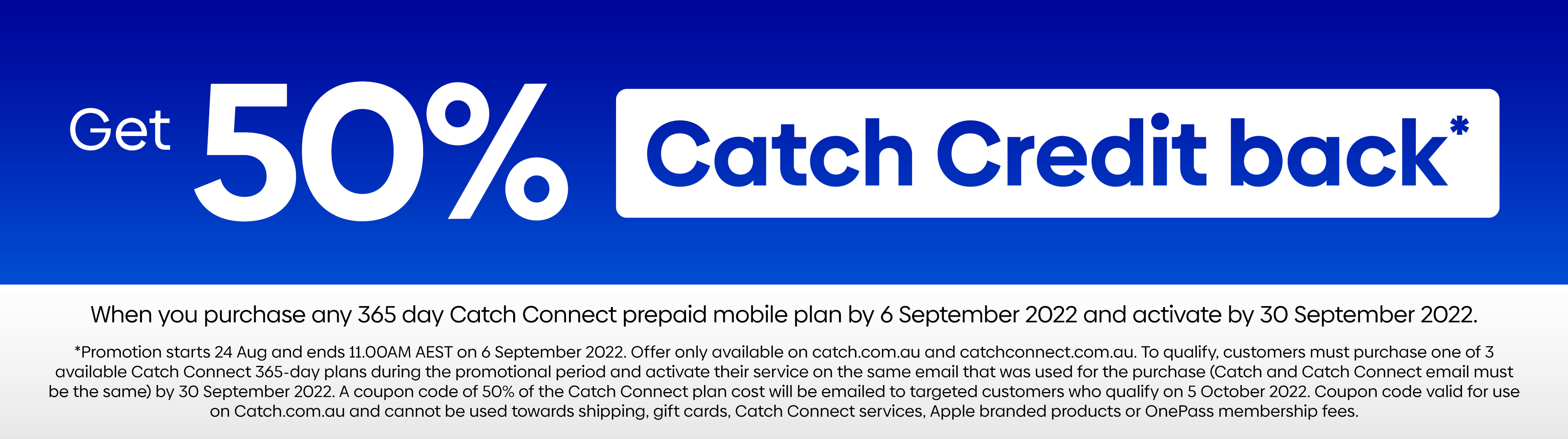 50% OFF Catch Credit back when you purchase any 365 day Catch Connect prepaid mobile plan