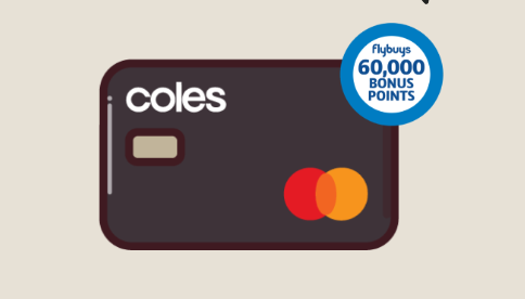Get 60,000 Flybuys bonus points with spend $3,000 when you apply for a Coles Rewards Mastercard