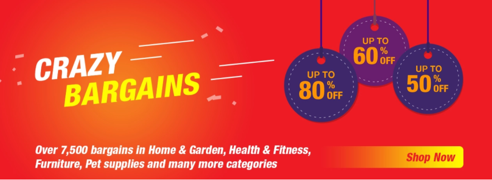 Crazy bargains - Save up to 80% OFF on electronics, furniture, home & garden, pet supplies