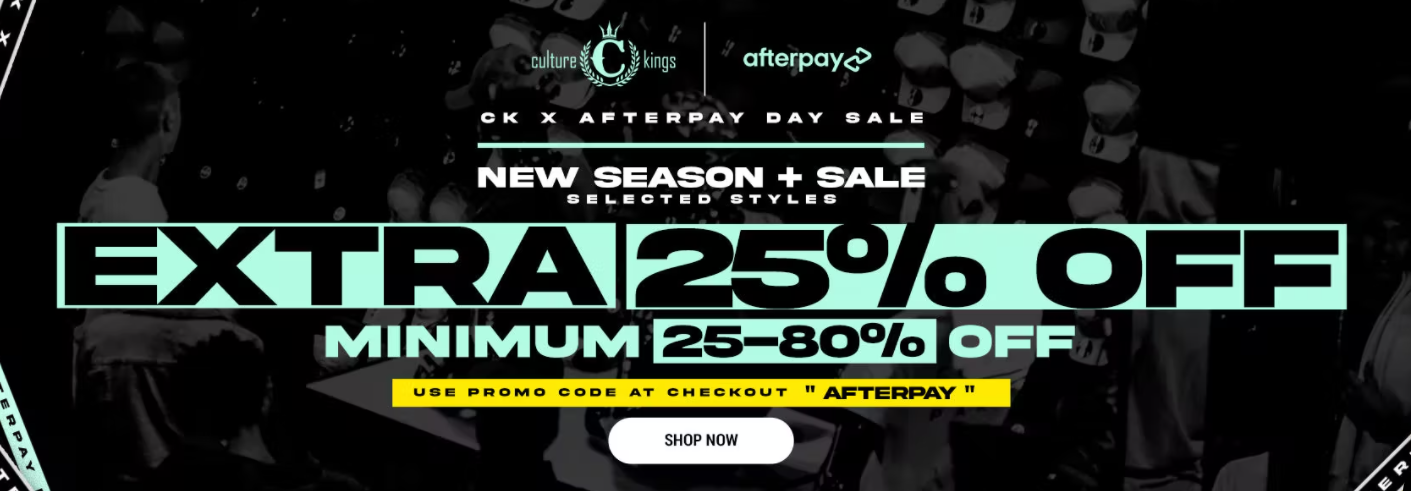 Culture Kings Afterpay Day sale extra 25% OFF on your order with promo code