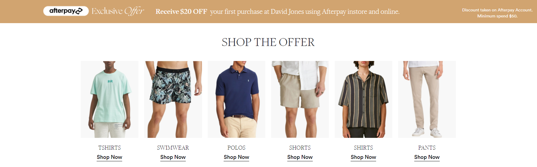 Receive $20 OFF $50 your first purchase with Afterpay at David Jones