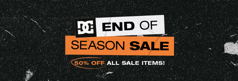 50% OFF on all sale items at DC Shoes End of Season sale