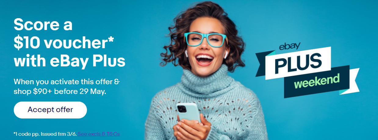 Score a $10 voucher with eBay Plus when you activate[min. spend $90]