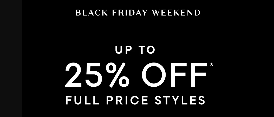 Up to 25% off full price styles & further 25% OFF sale items with coupon
