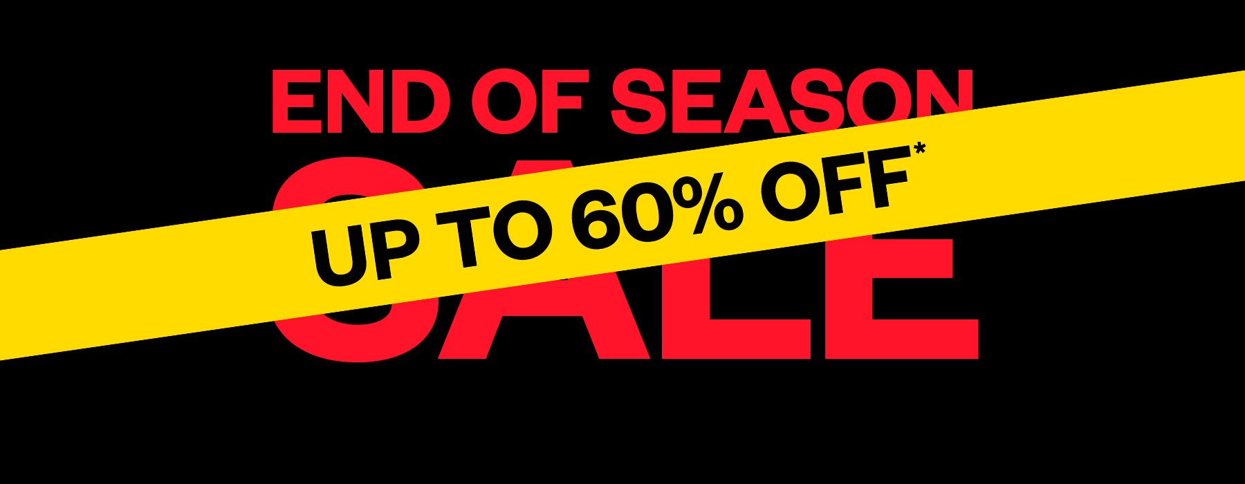 Save up to 60% OFF on End of season sale plus further 25% OFF