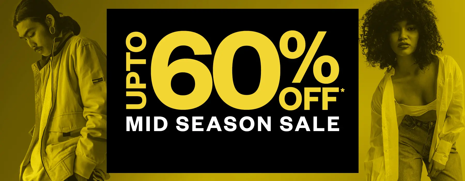Up to 60% OFF plus take further 25% OFF on Mid Season sale styles