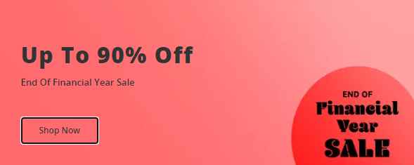Up to 90% OFF on End of Financial year sale