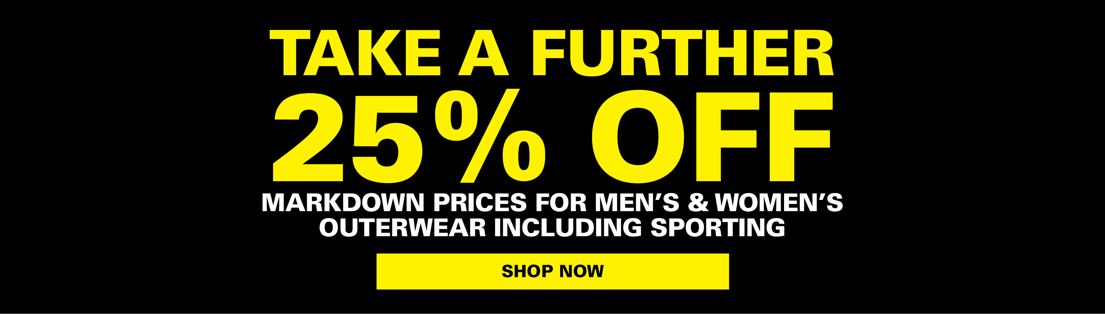 Take a further 25% OFF on outerwear