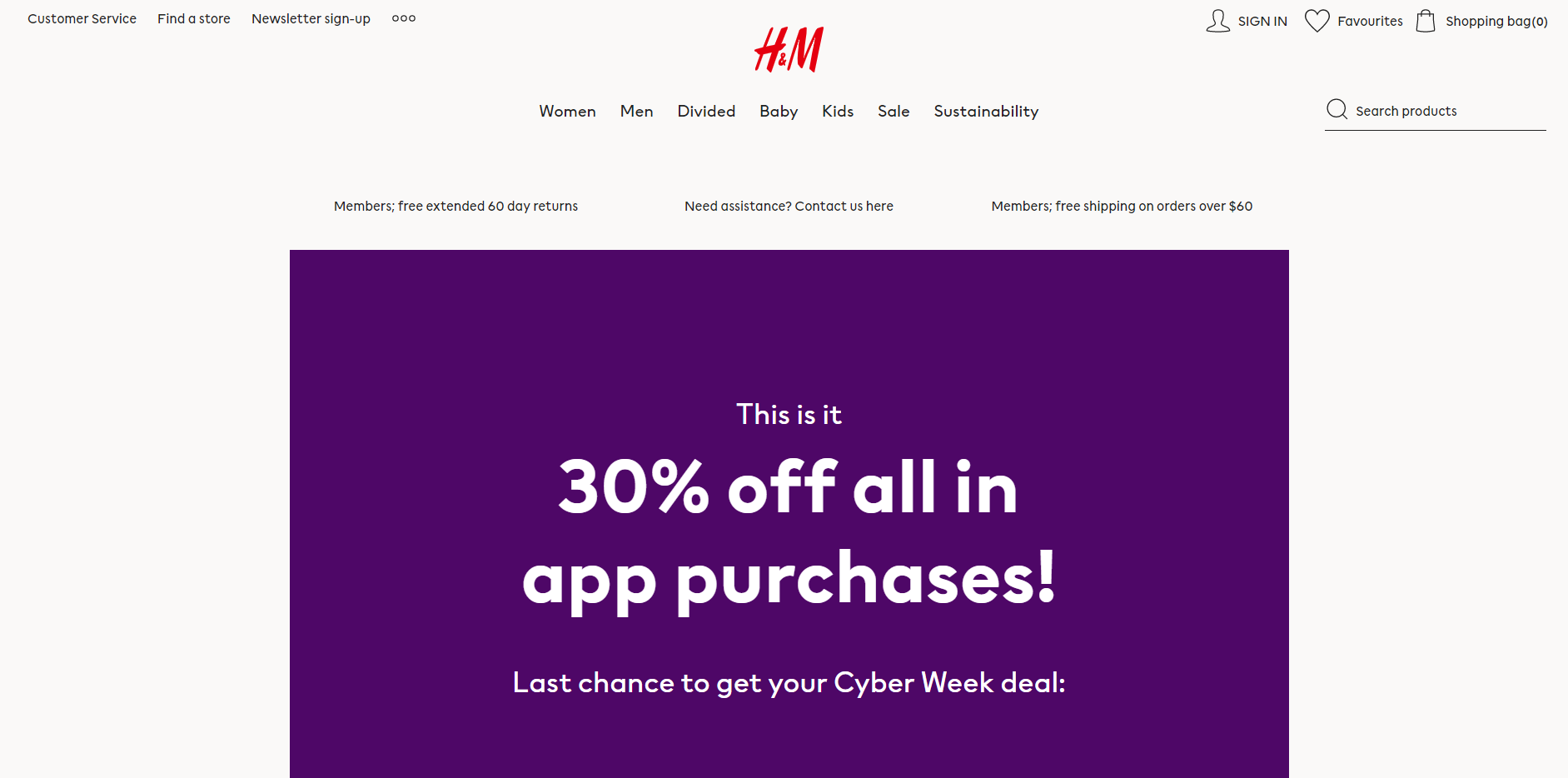 30% off app orders. (H&M coupon code in app).Cyber week deal. Free 60 day return.