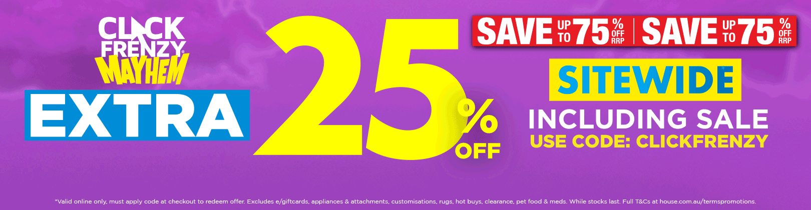 Click Frenzy - Save extra 25% OFF sitewide