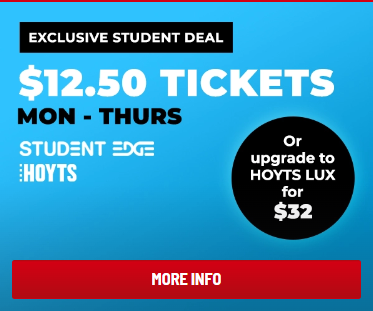 Exclusive Sudent Deal - $12.50 tickets or upgrade to HOYTS LUX for $32[Student Edge members]
