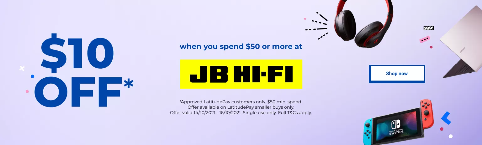 JB HiFi get $10 OFF when you spend $50 or more with LatitudePay