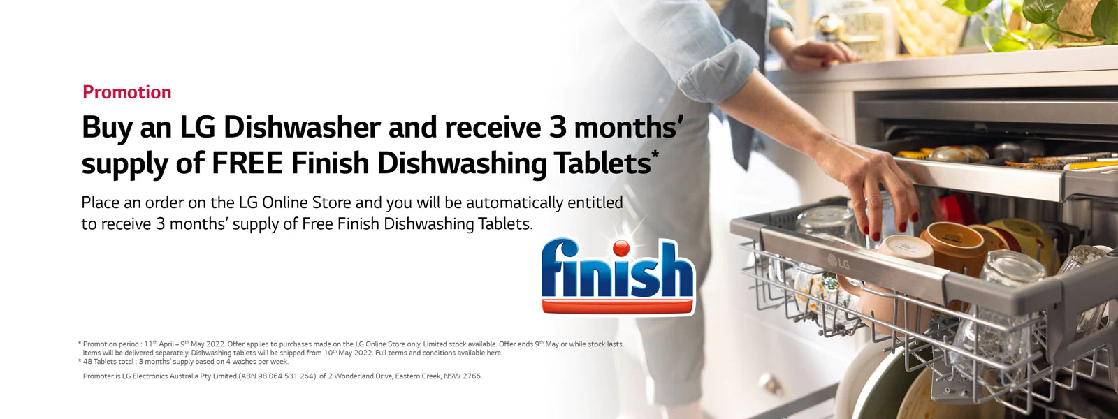 Receive FREE 3 months supply of Finish Dishwashing tablets when you buy LG Dishwasher