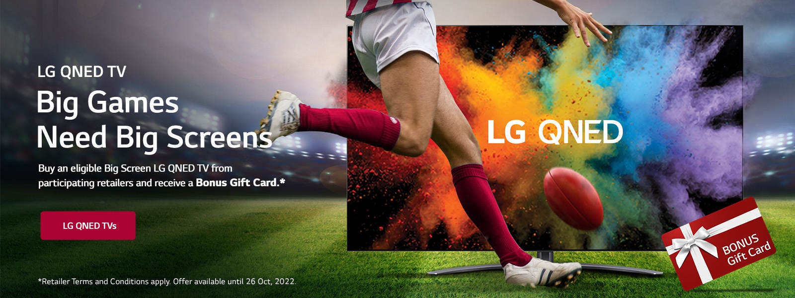 Receive a Bonus gift card when you buy an eligible Big Screen LG QNED TV