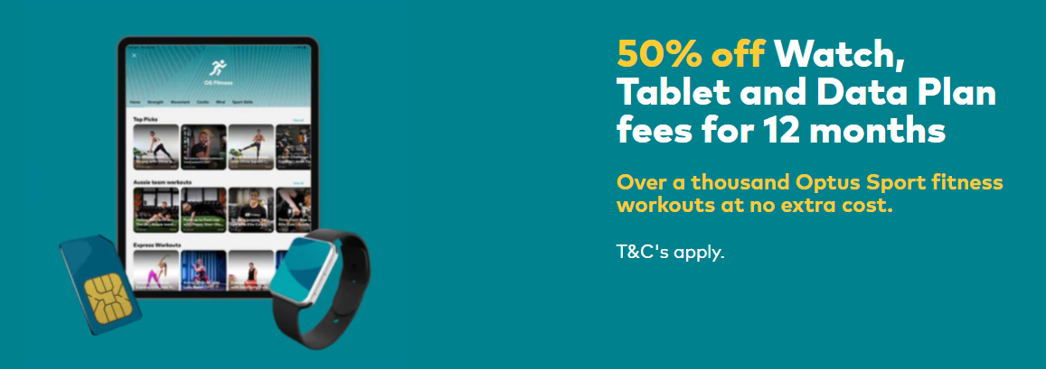 Optus 50% off Watch, Tablet and Data Plan fees for 12 months