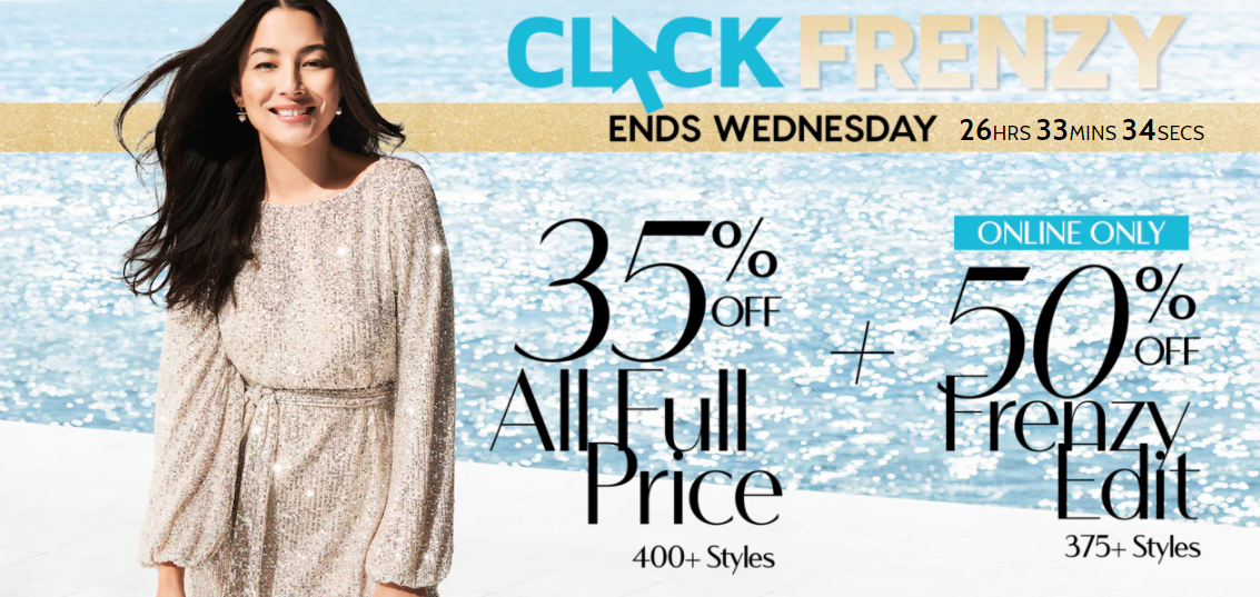 Click Frenzy 35% OFF on full price + 50% OFF on Frenzy edit styles