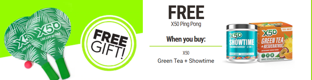 Supplement Mart FREE X50 Ping Pong When you buy X50 Green Tea + Showtime