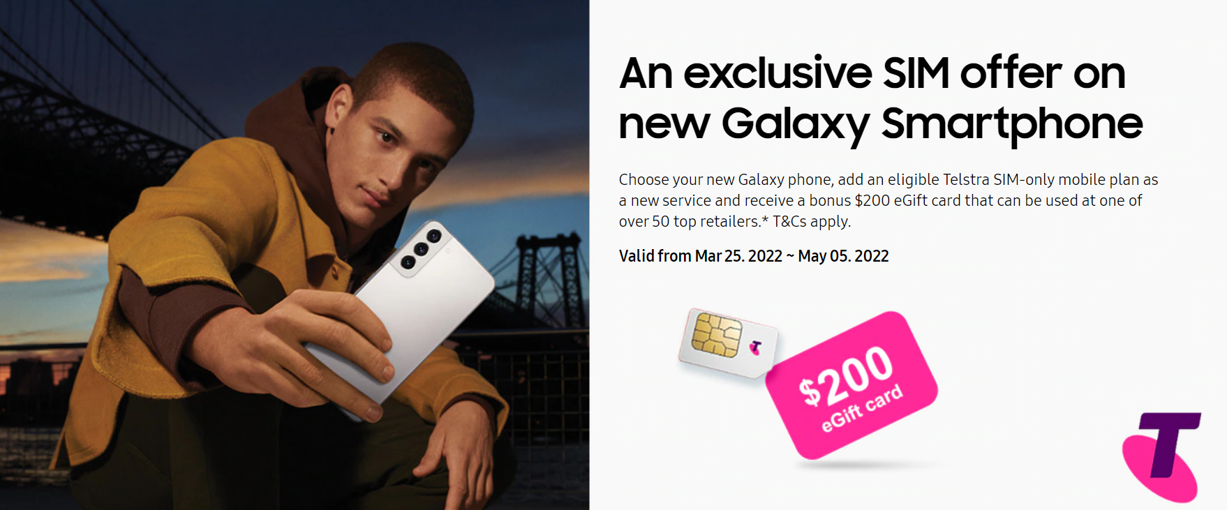 Receive a bonus $200 eGift card when you choose a Galaxy phone and Telstra SIM plan