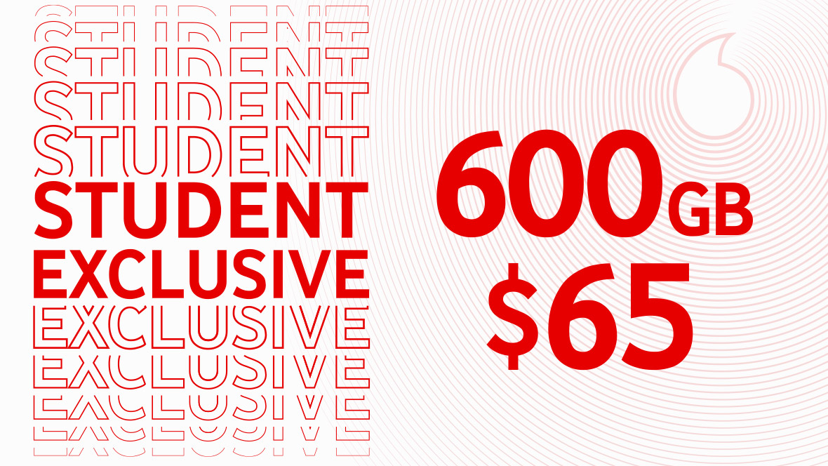 Vodafone Students exclusive - 80GB for $45/mth, 300GB for $55/mth, 600GB for $65/mth