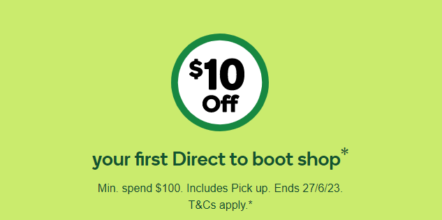 $10 OFF $100 on your first Direct to boot shop at Woolworths