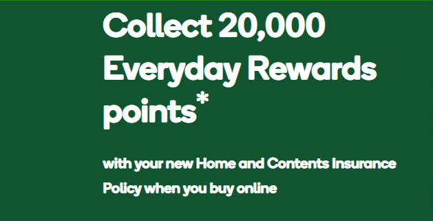 Collect 20,000 Everyday Rewards points with Home & Contents Insurance